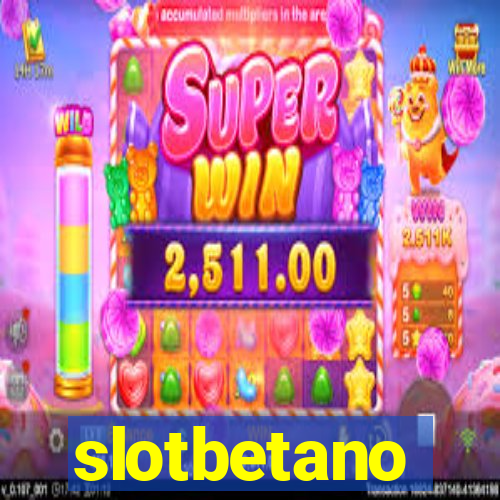 slotbetano