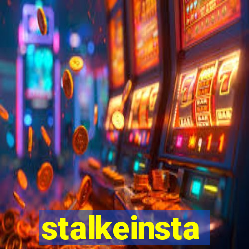 stalkeinsta