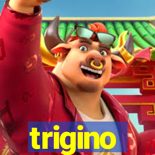 trigino